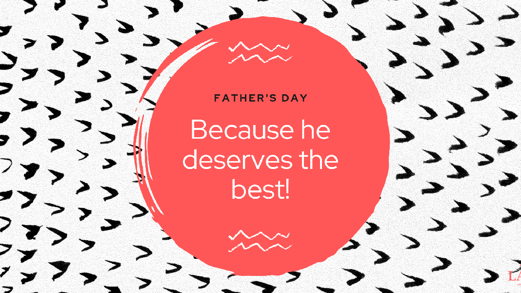 Lavos guide to the Perfect Father's Day Gift!