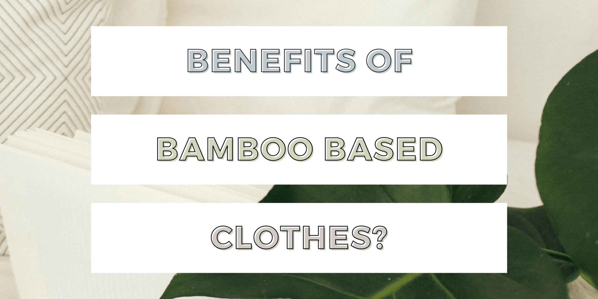 Benefits of Bamboo-based Clothing